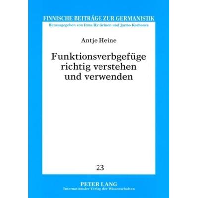 Funktionsverbgefuege richtig verstehen und verwenden, Taschenbuch von Antje Heine, Peter Lang GmbH, Internationaler Verlag der Wissenschaften,