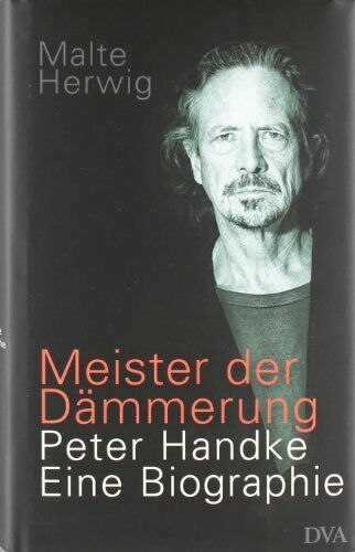 Malte Herwig - Meister der Dämmerung: Peter Handke. Eine Biographie - Preis vom 10.10.2026 11:48:34 h