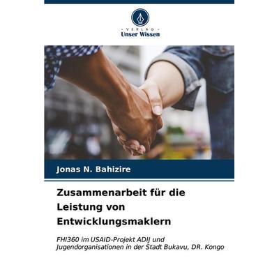 Zusammenarbeit für die Leistung von Entwicklungsmaklern, Taschenbuch von Jonas N. Bahizire, Verlag Unser Wissen, 978-620-6-64179-7