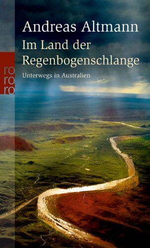 Andreas Altmann - Im Land der Regenbogenschlange: Unterwegs in Australien - Preis vom 13.10.2026 19:28:25 h