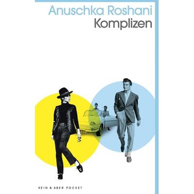 Komplizen, Taschenbuch von Anuschka Roshani, Kein & Aber, 978-3-0369-5995-5