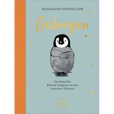 Geborgen, Gebundene Ausgabe von Magdalena Fournillier, Gräfe und Unzer Verlag GmbH, 978-3-8338-9484-8