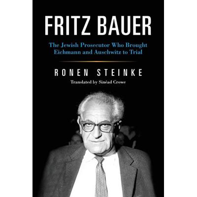 Fritz Bauer, Taschenbuch von Ronen Steinke, Indiana University Press, 978-0-253-04686-4