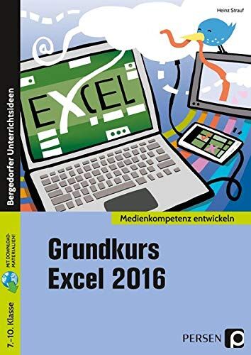 Heinz Strauf - Grundkurs Excel 2016: 7. bis 10. Klasse (Medienkompetenz entwickeln) - Preis vom 12.10.2026 11:37:12 h