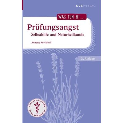 Prüfungsangst, Taschenbuch von Annette Kerckhoff, Natur und Medizin Kvc Verlag, 978-3-945150-76-4