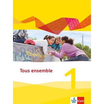 Tous ensemble 1. Schülerbuch. Ausgabe 2013, Gebundene Ausgabe von , Klett Schulbuchverlag, 978-3-12-623501-3
