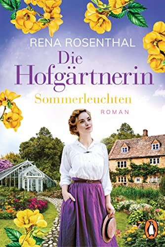 Rena Rosenthal - Die Hofgärtnerin - Sommerleuchten: Roman. Die prachtvolle Familiensaga geht weiter (Die Hofgärtnerinnen-Saga, Band 2) - Preis vom 19.10.2026 19:33:35 h