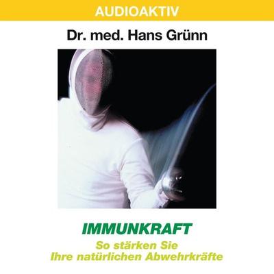 Immunkraft - So stärken Sie Ihre natürlichen Abwehrkräfte - Hans Grünn, Audio, 4018449032410