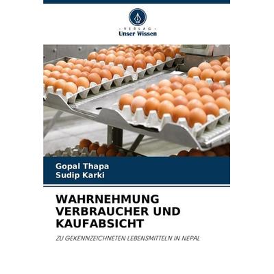 Wahrnehmung Verbraucher und Kaufabsicht, Taschenbuch von Gopal Thapa,Sudip Karki, Verlag Unser Wissen, 978-620-7-26352-3