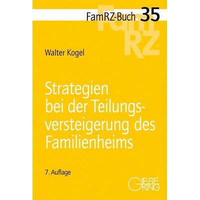 Strategien bei der Teilungsversteigerung des Familienheims, Taschenbuch von Walter Kogel, Gieseking, E u. W, 978-3-7694-1335-9