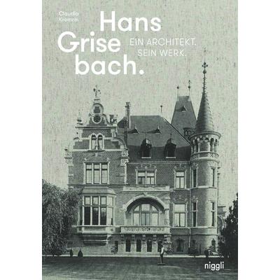 Hans Grisebach, Gebundene Ausgabe von Claudia Kromrei, Niggli Verlag, 978-3-7212-1010-1