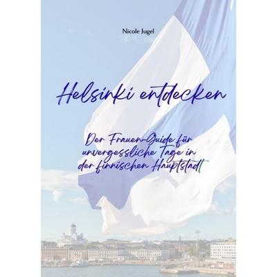 Helsinki entdecken, Taschenbuch von Nicole Jugel, Epubli, 978-3-565-09053-2