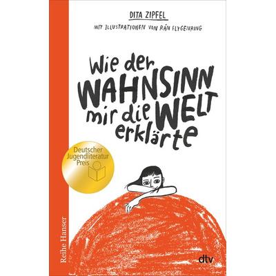 Wie der Wahnsinn mir die Welt erklärte, Taschenbuch von Dita Zipfel, dtv