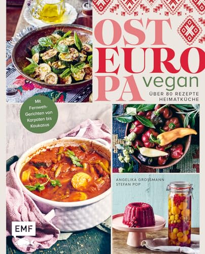 Stefan Pop - Osteuropa vegan: Über 80 Rezepte Heimatküche Mit Fernweh-Gerichten von Karpaten bis Kaukasus - Preis vom 12.10.2026 11:37:12 h