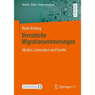 Vermittelte Migrationserinnerungen, Taschenbuch von Rieke Böhling, Springer Fachmedien Wiesbaden GmbH, 978-3-658-47436-2