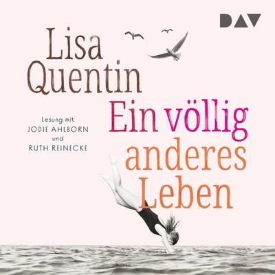 Ein völlig anderes Leben - Lisa Quentin, Audio, 9783742423733