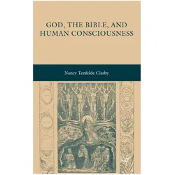 God, the Bible, and Human Consciousness, Fachbücher von N. Clasby