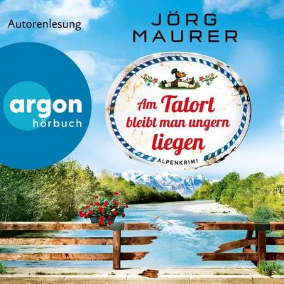Am Tatort bleibt man ungern liegen - Jörg Maurer, Audio, 9783732416998