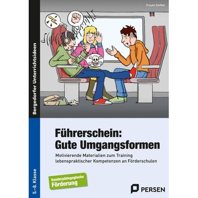 Führerschein: Gute Umgangsformen, Taschenbuch von Frauke Steffek, Persen Verlag in der AAP Lehrerwelt GmbH, 978-3-403-23398-5