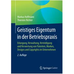 Geistiges Eigentum in der Betriebspraxis, Fachbücher von Thorsten Richter, Markus Hoffmann