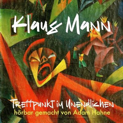 Treffpunkt im Unendlichen - Klaus Mann, Audio, 9783989110038
