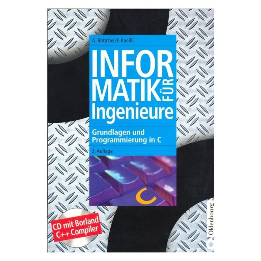 Oldenbourg Informatik für Ingenieure (Deutsch, Softcover, Axel Böttcher, Franz Kneissl) (57090872)