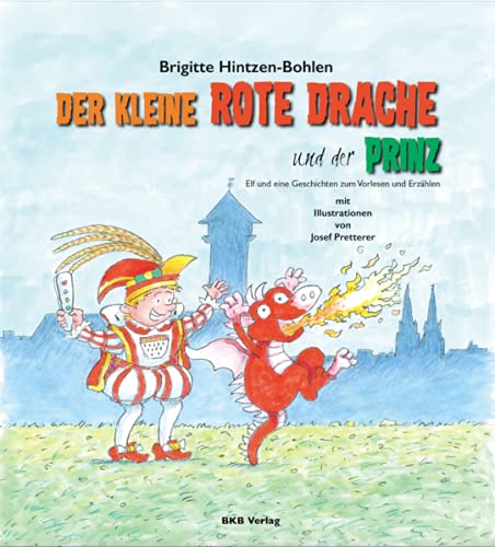 Brigitte Hintzen-Bohlen-Bohlen - Der kleine rote Drache und der Prinz: Elf und eine Geschichte zum Vorlesen und Erzählen - Preis vom 30.09.2026 09:01:18 h