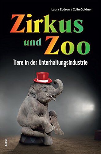 Colin Goldner - Zirkus und Zoo: Tiere in der Unterhaltungsindustrie - Preis vom 30.09.2026 22:30:23 h