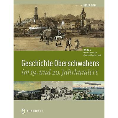 Geschichte Oberschwabens im 19. und 20. Jahrhundert, Gebundene Ausgabe von Peter Eitel, Jan Thorbecke Verlag, 978-3-7995-1002-8