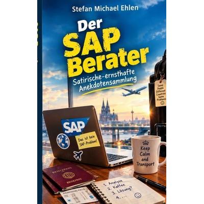 Der SAP-Berater, Taschenbuch von Stefan Michael Ehlen, Bookmundo, 978-94-039-4754-9