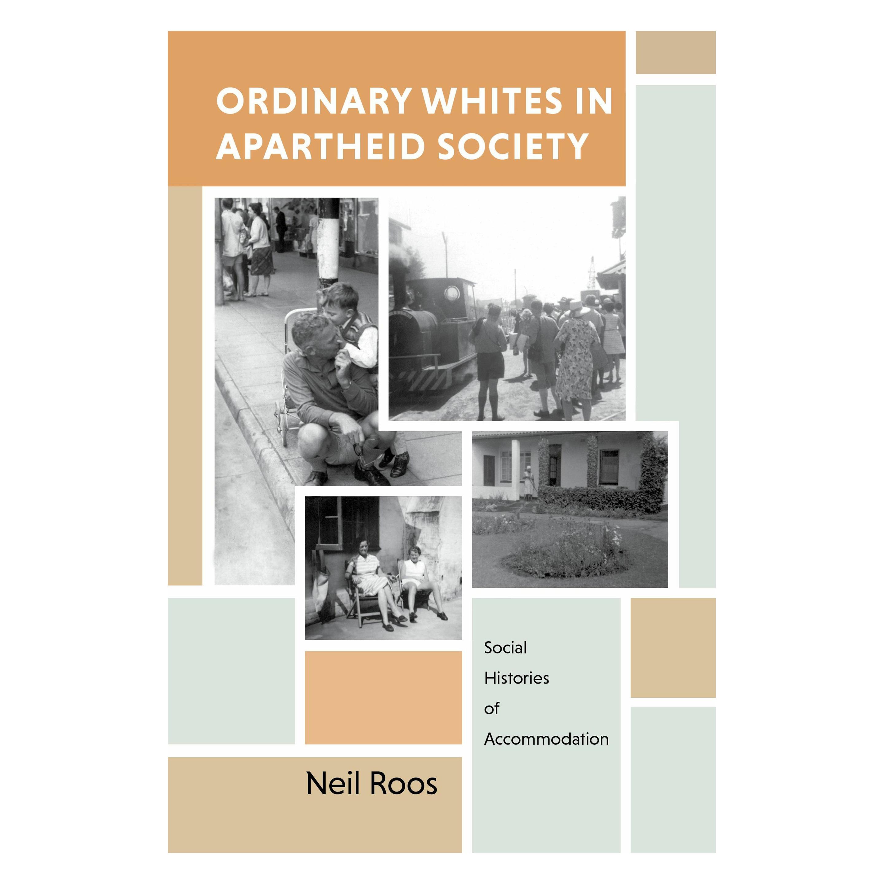 Indiana University Ordinary Whites in Apartheid Society (Englisch, N Roos) (42570379)