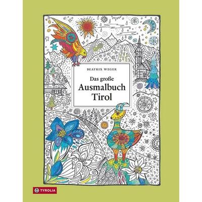 Das große Ausmalbuch Tirol, Taschenbuch von , Tyrolia, 978-3-7022-3983-1