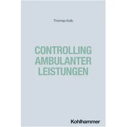 Controlling ambulanter Leistungen, Fachbücher von Thomas Kolb
