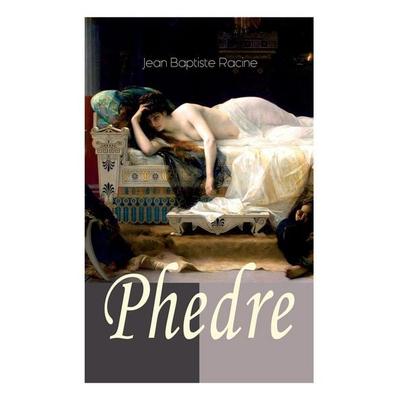 Phedre, Taschenbuch von Jean Baptiste Racine,Friedrich Schiller, Black Lawrence Press, 978-80-268-5666-5