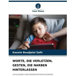 Worte, Die Verletzen, Gesten, Die Narben Hinterlassen, Schulbücher von Kassim Boudjelal Safir