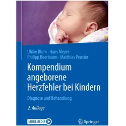 Kompendium angeborene Herzfehler bei Ki, Fachbücher von Philipp Beerbaum, Hans Meyer, Ulrike Blum, Matthias Peuster