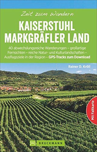 Kröll, Rainer D. - Wanderführer Kaiserstuhl und Markgräflerland: Zeit zum Wandern am Kaiserstuhl und im Markgräflerland. 40 abwechslungsreiche Touren und Ausflüge im Oberrheintal zwischen Schwarzwald und Vogesen. - Preis vom 15.10.2026 23:06:25 h