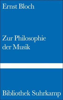 Ernst Bloch - Zur Philosophie der Musik. - Preis vom 02.10.2026 23:42:20 h