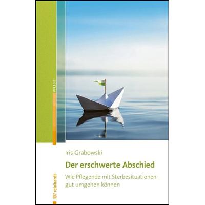 Der erschwerte Abschied, Taschenbuch von Iris Grabowski, Ernst Reinhardt Verlag, 978-3-497-03094-1