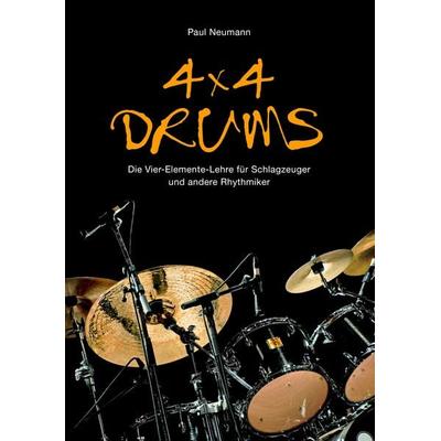 4x4 Drums: Die Vier-Elemente-Lehre für Schlagzeuger und andere Rhythmiker -