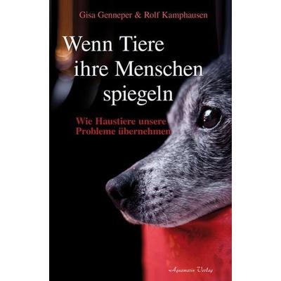 Wenn Tiere ihre Menschen spiegeln, Taschenbuch von Rolf Kamphausen,Gisa Genneper, Aquamarin, 978-3-89427-557-0