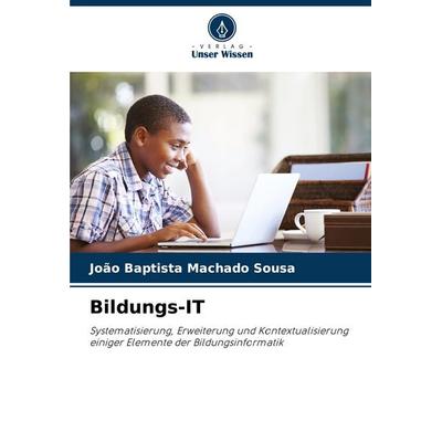 Bildungs-IT, Taschenbuch von João Baptista Machado Sousa, Verlag Unser Wissen, 978-620-8-51603-1