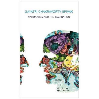 Nationalism and the Imagination, Taschenbuch von Gayatri Chakravorty Spivak, Seagull Books, 978-0-85742-318-4