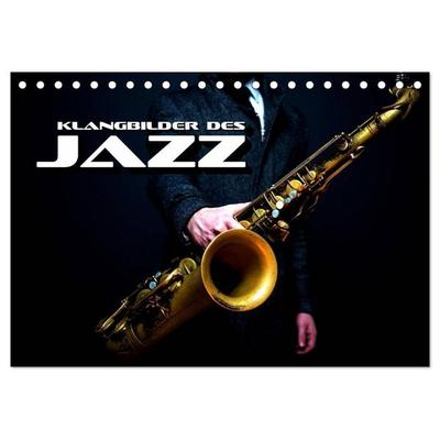 Klangbilder des Jazz (Tischkalender 2027 DIN A5 quer), CALVENDO Monatskalender