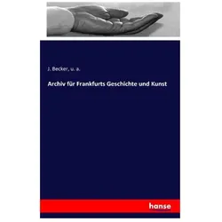 Archiv für Frankfurts Geschichte und Kunst, Fachbücher von J. Becker, u. a., J Becker