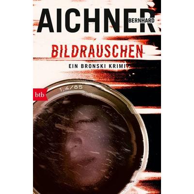 Bildrauschen, Taschenbuch von Bernhard Aichner, btb