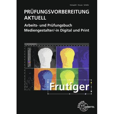 Prüfungsvorbereitung aktuell - Mediengestalter/-in Digital und Print, Taschenbuch von Benedikt Holzapfel,Daniel Krause,Thorsten Schäfer,