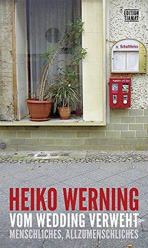 Heiko Werning - Vom Wedding verweht: Menschliches, Allzumenschliches (Critica Diabolis) - Preis vom 09.10.2026 07:28:09 h