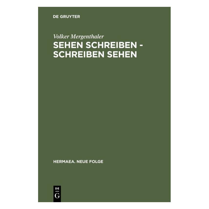 De Gruyter Sehen schreiben - Schreiben sehen (Deutsch, Volker Mergenthaler, 2002) (8952906)