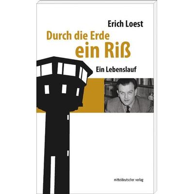 Durch die Erde ein Riß, Taschenbuch von Erich Loest, Mitteldeutscher verlag, 978-3-95462-581-9